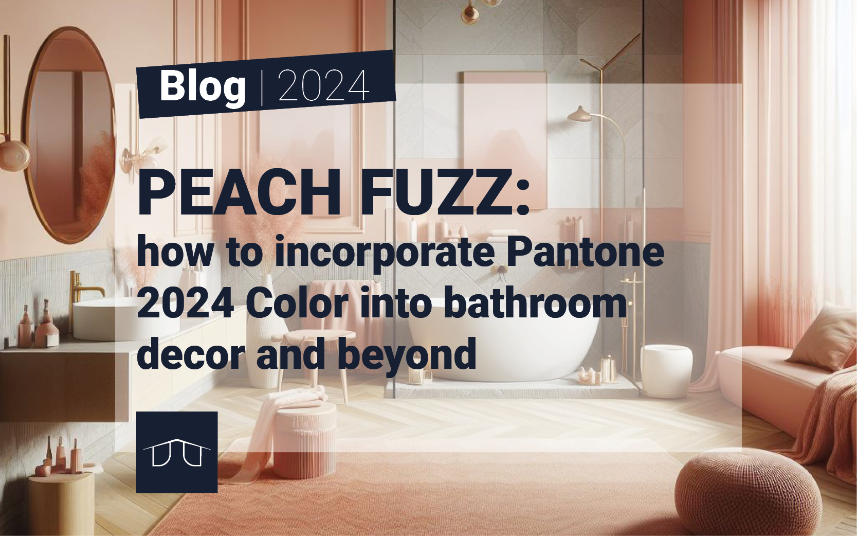 Peach Fuzz: how to incorporate Pantone 2024 Color into bathroom decor and beyond