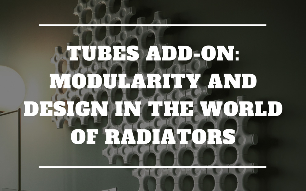 Tubes Add-on, modularity and design in the world of radiators